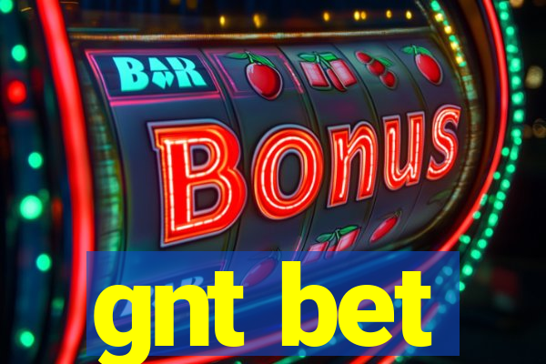 gnt bet